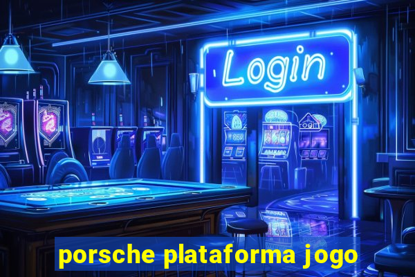 porsche plataforma jogo